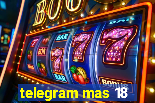 telegram mas 18